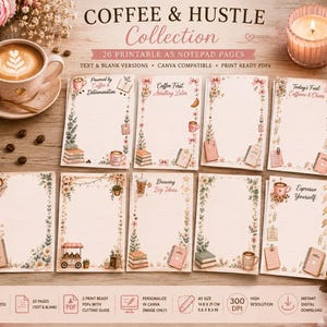 May include: A collection of 20 printable A5 notepad pages titled Coffee & Hustle Collection. The pages feature floral borders, coffee-themed illustrations, and text such as Powered by Coffee & Determination, Coffee First, Adulting Later, and Espresso Yourself.