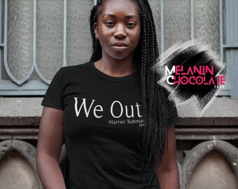 Black Owned Shops | We Out Harriet Tubman Shirt |  Black History Shirt | Civil Rights Leader Shirt | Black Lives Matter | Black Activist Tee