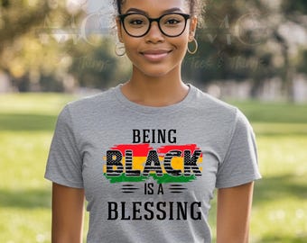 Camiseta de mujer negra, camiseta de madre negra, Mes de la Historia Negra, camiseta "Ser negro es una bendición", camiseta de cultura afroamericana, tienda propiedad de negros