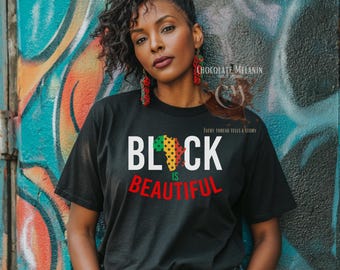 Black Is Beautiful Shirt | Black Pride T Shirt | African Heritage Tee | Melanin Empowerment Shirt | Cultural Statement Tee