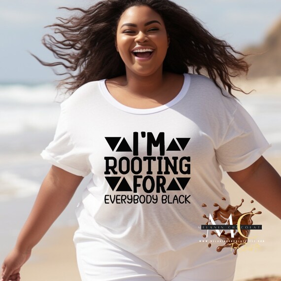 I'm Rooting For Everybody Black T-Shirt Blm Power Tee Shirt I'm Rooting For Everybody Black T-Shirt Blm Power Tee Shirt