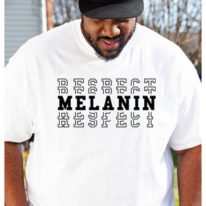Respect the Melanin Shirt, Melanin T Shirt, Black Excellence Shirt, Respect Shirt, Black History Shirt, Black Girl Shirt, Black Woman Tee