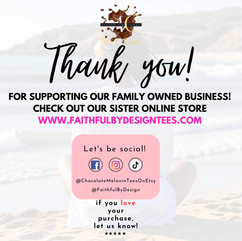 May include: Thank you for supporting our family owned business! Check out our sister online store www.faithfulbydesigntees.com. Let's be social! @ChocolateMelaninTeesOnEtsy @FaithfulByDesign if you love your purchase, let us know! ★★