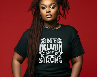 Melanin Shirt, schwarze Frau Shirt, schwarz besitzt Geschäft, schwarze Geschichte Shirt, schwarze Kultur Shirt, mein Melanin Spiel ist stark Shirt