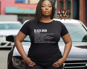 Black Mom, Mothers Day Gift, Definition of a Black Mom, Black Mom Life, Black Mom TShirt, Gift for Black Mother, Black Aunt, Melanin Mom