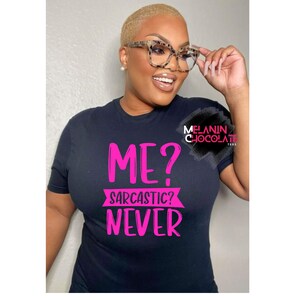 Sarcastic Shirt | Me Sarcastic Never Shirt| Funny Sarcastic Shirt | Sarcasm Tee | Shirts with Sayings | Sarcastic Gift