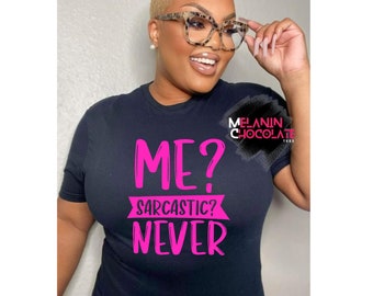 Sarkasmus Shirt | Me Sarcastic Never Shirt | Lustiges Sarkasmus Shirt | Sarkasmus Tee | Shirts mit Sprüchen | Sarkastisches Geschenk