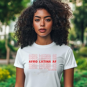 Latina Shirt, Mixed Girl Shirt, Spanish Shirt, Afro Latina AF Shirt, Chula Shirt, Latina Feminist Shirt, African American Latina Tee, Plus