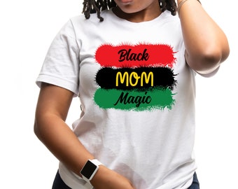 Black Mom Shirt, Black Mom Magic Shirt, Gift for Black Mom for Mother's Day, Black Queen Shirt, Melanin Mom Shirt, Black Owned Shop