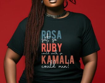 Black History Shirt, Kamala for President, Rosa Ruby Kamala Shirt, Women's Empowerment US History Shirt, Black Owned Shops