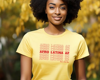 Afro Latina Shirt | Afro Latina AF T-Shirt | Have a Nice Day | Mixed Chic | Mixed Girl | Afro Gift | Latina Shirt