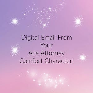 Digital Email from your Ace Attorney Comfort Character!