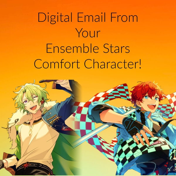 Digital Email from your Ensemble Stars Comfort Character!