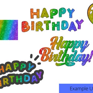 May include: Rainbow glitter Happy Birthday text in various fonts and styles. A rainbow glitter balloon is on the right side of the image. The text "Example Use" is at the bottom of the image.