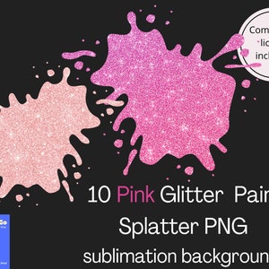 Pu&ograve; includere: Due disegni di schizzi di vernice glitterata rosa su sfondo nero. L'immagine include il testo "10 Pink Glitter Paint Splatter PNG sublimation backgrounds" e un cerchio con la scritta "Commercial license included!"