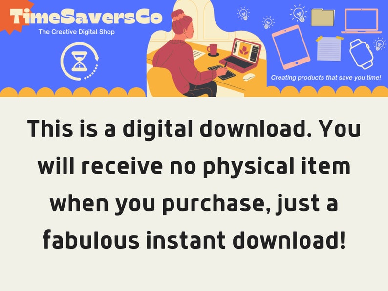 May include: A digital download graphic with a woman working on a laptop. The text reads "This is a digital download. You will receive no physical item when you purchase, just a fabulous instant download!"