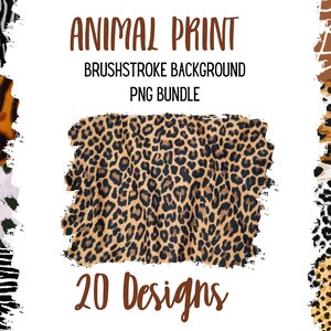 May include: A digital download of 20 animal print brushstroke backgrounds. The designs include leopard, zebra, giraffe, and tiger prints.  The text "ANIMAL PRINT" and "BRUSHSTROKE BACKGROUND PNG BUNDLE" is displayed in brown text. The text "20 Designs" is displayed in brown text.