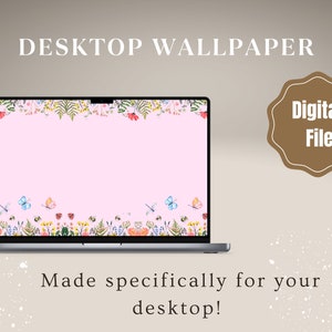May include: A digital desktop wallpaper featuring a pink background with a floral border and butterflies. The text "Digital File" is on a brown label in the top right corner. The text "Made specifically for your desktop!" is at the bottom of the image.