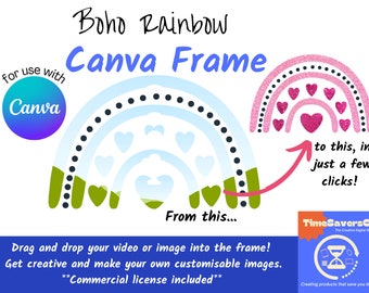 May include: A digital graphic design template for Canva featuring a rainbow with hearts and a green landscape. The text "Boho Rainbow Canva Frame" is at the top of the image. The text "From this... to this, in just a few clicks!" is at the bottom of the image.