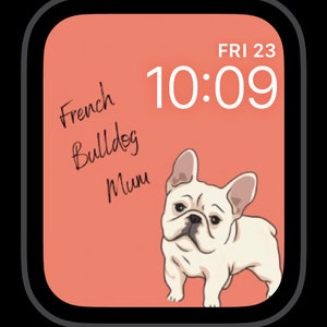 Op de afbeelding: Een roze Apple Watch-wijzerplaat met een witte Franse Bulldog-illustratie en de tekst "French Bulldog Mum" en "FRI 23 10:09".