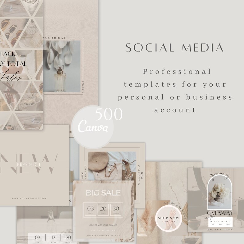 May include: A collection of beige and neutral-toned social media templates featuring various layouts, text overlays including "SOCIAL MEDIA", "500 Canva", "BLACK FRIDAY TOTAL SALES", "NEW PRODUCT", "BIG SALE", and "GIVEAWAY", with imagery of fashion and decor.