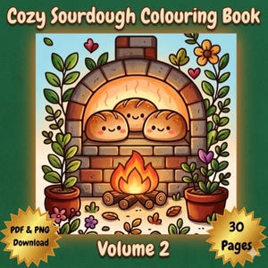 May include: A digital illustration of a "Cozy Sourdough Colouring Book" with a brick oven, smiling bread loaves, and a fire. The image includes text that says "PDF & PNG Download", "Volume 2", and "30 Pages".