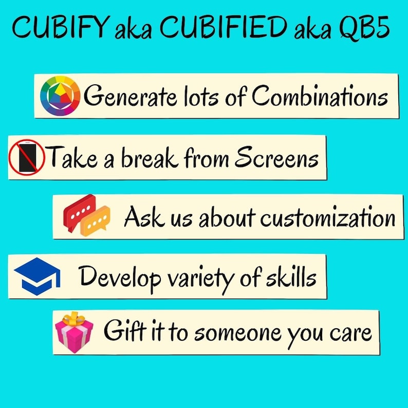 May include: A turquoise background with five white rectangular boxes, each with a different icon and text. The icons are a colour wheel, a phone with a red slash through it, two speech bubbles, a graduation cap, and a gift box. The text reads "Generate lots of Combinations", "Take a break from Screens", "Ask us about customization", "Develop variety of skills", and "Gift it to someone you care".