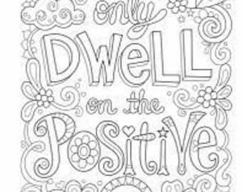 Dwell On The Positive Adult Coloring Page