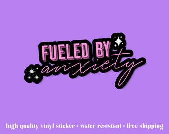 Fueled by Anxiety Waterproof Vinyl Sticker - Funny Gift - Mental Health