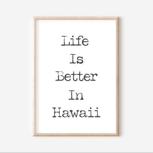 Life is Better in Hawaii Wall Art.  Island Beach Decoration. Typewriter Font Home Decoration. Tropical Rental Wall Printable Art