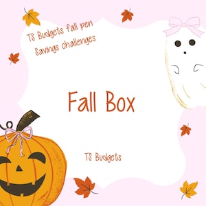 May include: A square graphic featuring the text Fall Box and TS Budgets, with TS Budgets fall pen Savings challenges written above. The design includes a smiling jack-o'-lantern with a pink bow and a white ghost with a pink bow, surrounded by orange leaves.