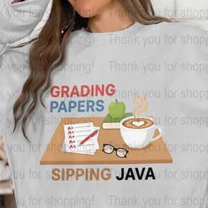 Teacher Sweatshirt Grading Papers Sipping Java Graphic Cozy Pullover Educator Gift Fall Fashion