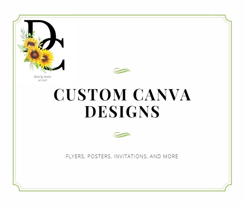 K&ouml;nnte beinhalten: Ein wei&szlig;er Hintergrund mit gr&uuml;nem Rand und einem schwarzen Blumenmuster mit den Buchstaben "DC" in der Mitte. Der Text "CUSTOM CANVA DESIGNS" befindet sich unter dem Blumenmuster. Der Text "FLYERS, POSTERS, INVITATIONS, AND MORE" befindet sich unter dem Text "CUSTOM CANVA DESIGNS".