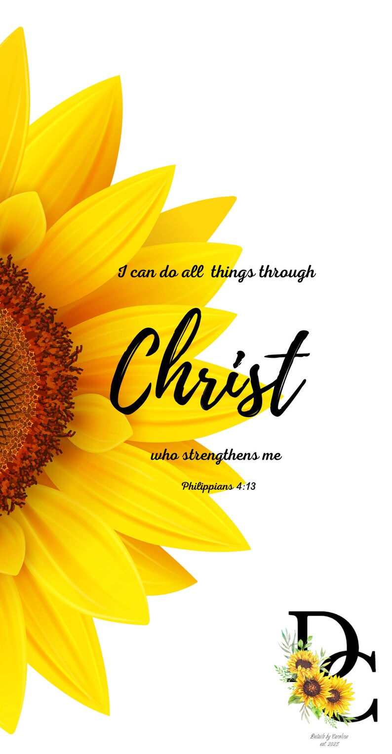 K&ouml;nnte beinhalten: Eine gelbe Sonnenblume vor wei&szlig;em Hintergrund. Der Text "Ich kann alles durch Christus, der mich st&auml;rkt, Philippians 4:13" ist in schwarzer Schrift auf dem Bild geschrieben. Das Bild enth&auml;lt auch einen schwarzen Buchstaben "D" mit einem Sonnenblumen-Design.