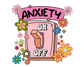 Anxiety Switch Mental Health PNG Design | Adult T-Shirt Graphic | Inspirational Self Care
