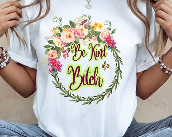 FUNNY Be Kind of a Bi*tch PNG | Funny Programmer Design | Nerd Download