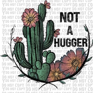 Not a Hugger Cactus PNG: Western Boho Design (Digital Download)