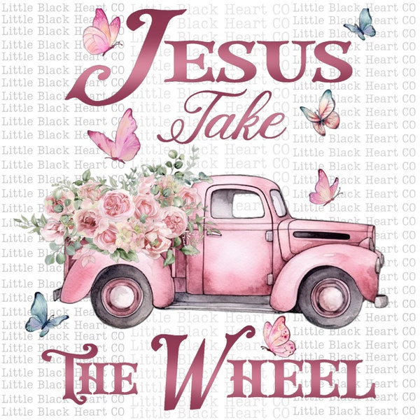 Jesus take the Wheel PNG, Faith PNG, Vintage truck png, sublimation design, digital download