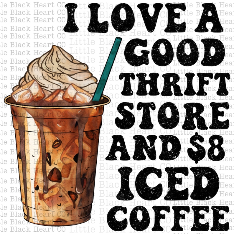 Puede incluir: Una ilustraci&oacute;n de acuarela de un vaso alto de caf&eacute; helado con crema batida y una pajita. El texto "ME ENCANTA UNA BUENA TIENDA DE SEGUNDA MANO Y 8 &euro; DE CAF&Eacute; HELADO" est&aacute; escrito en negro con un aspecto desgastado.