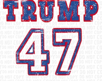 Distressed Trump 47 PNG, Make America trump again png, distressed png, retro, sublimation shirt design