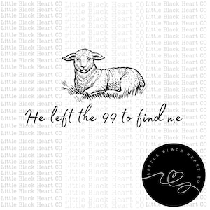 He left the 99 to find me PNG, faith png, Christian png, digital download, sublimation design