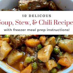 May include: A white bowl filled with a hearty stew with chunks of beef, potatoes, carrots, and peas. The text "10 DELICIOUS Soup, Stew, & Chili Recipes with freezer meal prep instructions!" is displayed above the bowl.