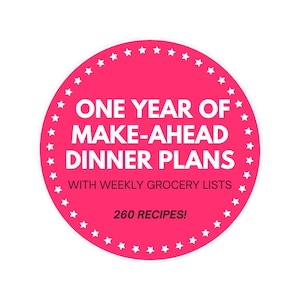 One Year of Make-Ahead Dinner Plans with Grocery Lists (260 Recipes!); 52 Weekly Meal Plans; Freezer Meals; Easy Dinners; Meal Prep; Recipes