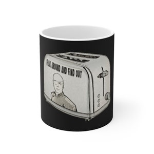 Frak Around And Find Out - Battlestar Galactica 11oz Mug