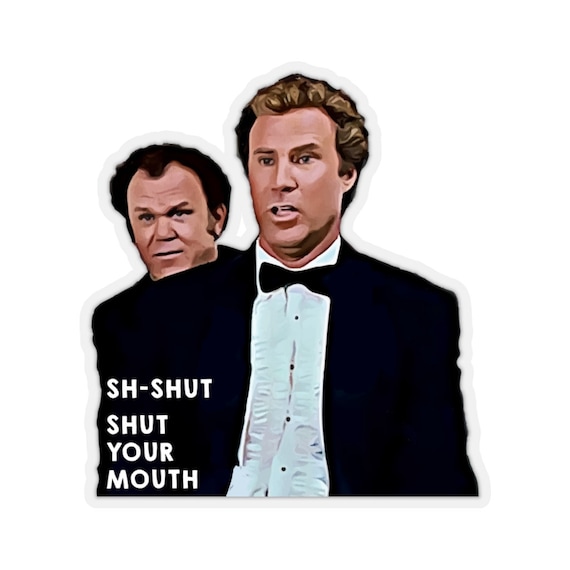 Shut Your Mouth Step Brothers Sticker | Etsy