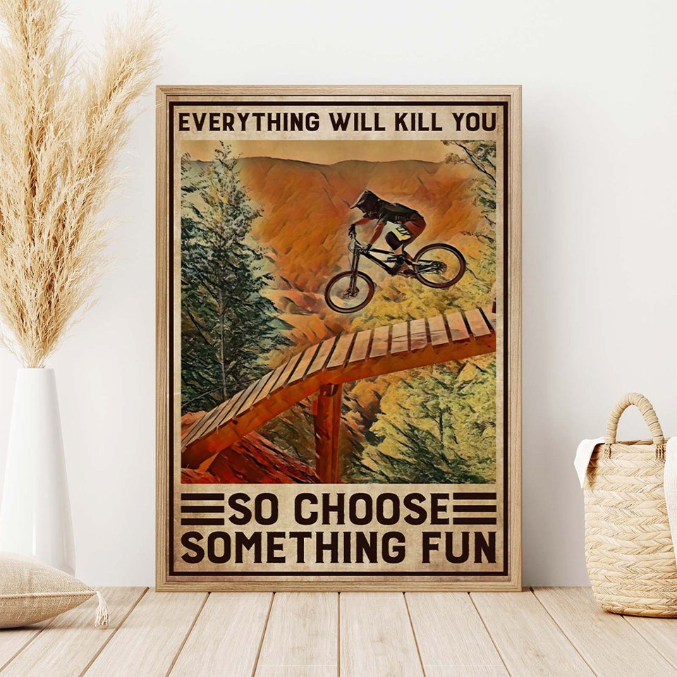 Poster vintage su tela con scritta Everything will kill you so choose something fun - Poster su tela, decorazione per camera da letto, sport, ufficio, camera da letto, regalo, senza cornice, 60
