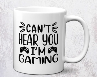 Can't Hear You I'm Gaming Gamer Mug | Gaming Mug | Funny Gamer Mug | Premium 11oz Mug