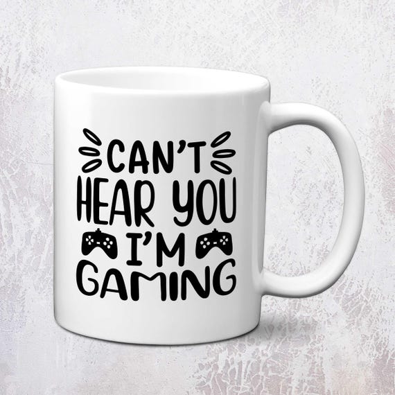 Can't Hear You I'm Gaming Gamer Mug | Gaming Mug | Funny Gamer Mug | Premium 11oz Mug