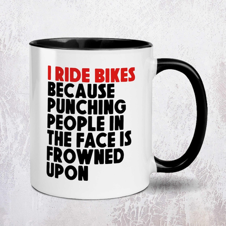 I Ride Bikes Because Punching People In The Face Is Frowned Upon Cycling Mug | Cycling Gift | 11oz Ceramic Mug image 1
