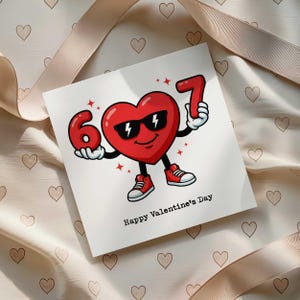 May include: A Valentine's Day card featuring a cartoon heart character wearing sunglasses and sneakers, holding the numbers 6 and 7. The card has the text "Happy Valentine's Day" at the bottom, with a cream-colored ribbon in the background.